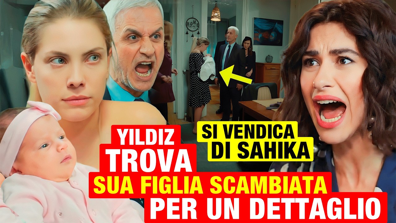 FORBIDDEN FRUIT: Yıldız trova sua vera figlia grazie a un dettaglio sorprendente e smaschera Sahika