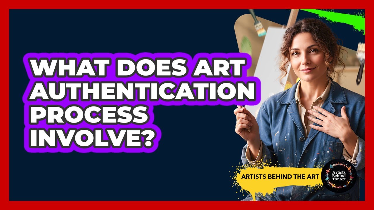 What Does Art Authentication Process Involve?