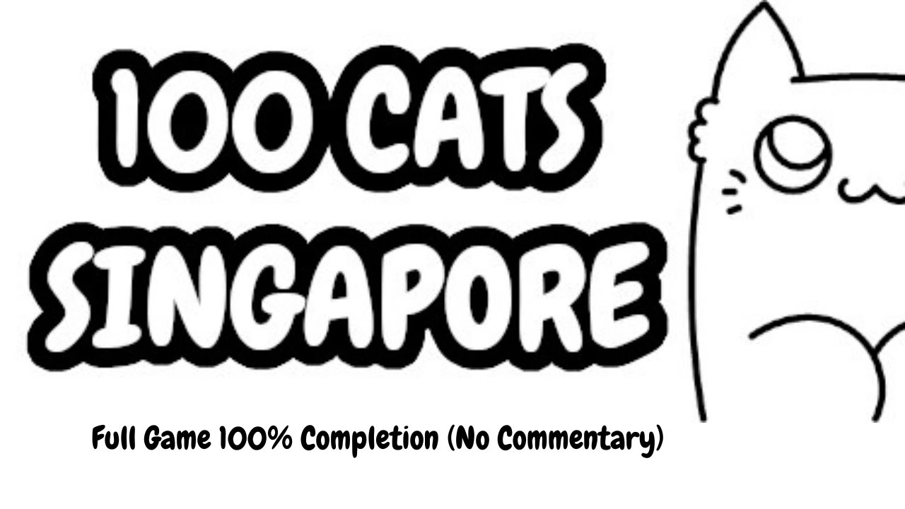 100 Cats Singapore -  Full Game 100% Completion ( No Commentary )