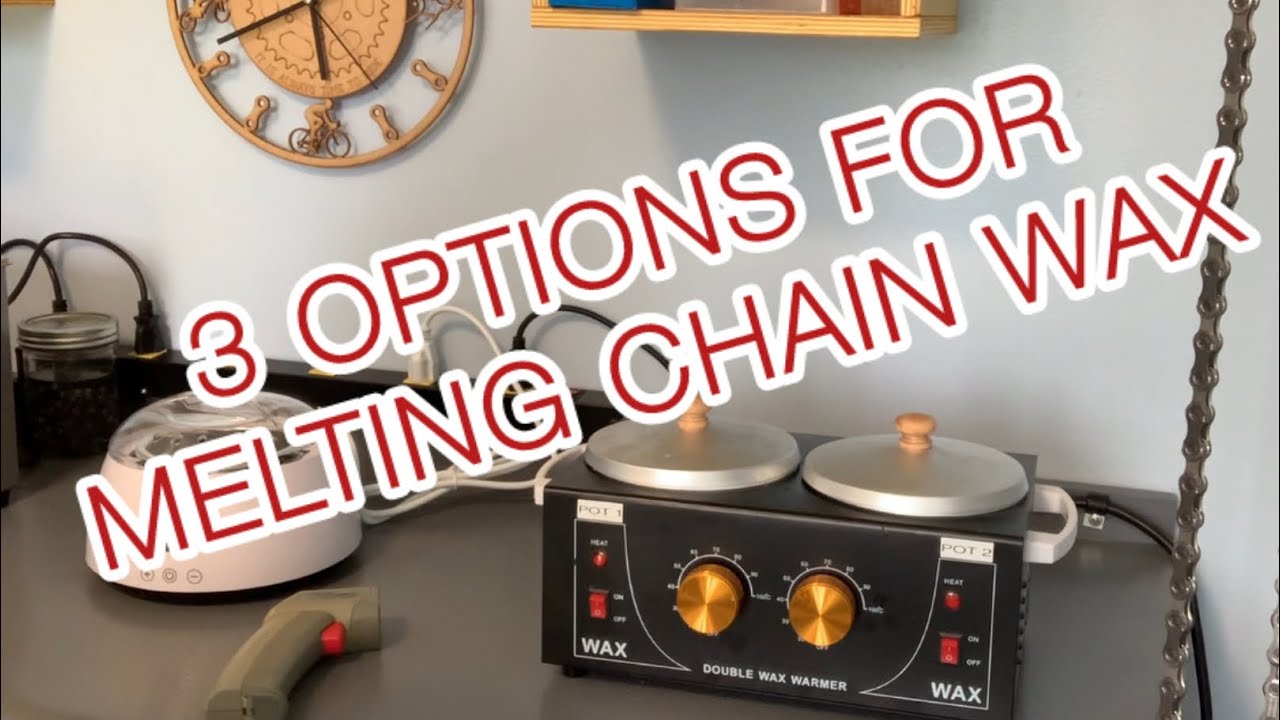 Options for melting chain wax.