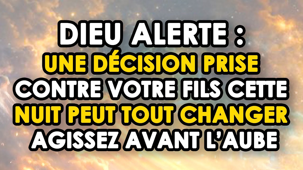 DIEU ALERTE : Une Décision prise contre votre Fils cette Nuit peut tout changer — AGISSEZ !
