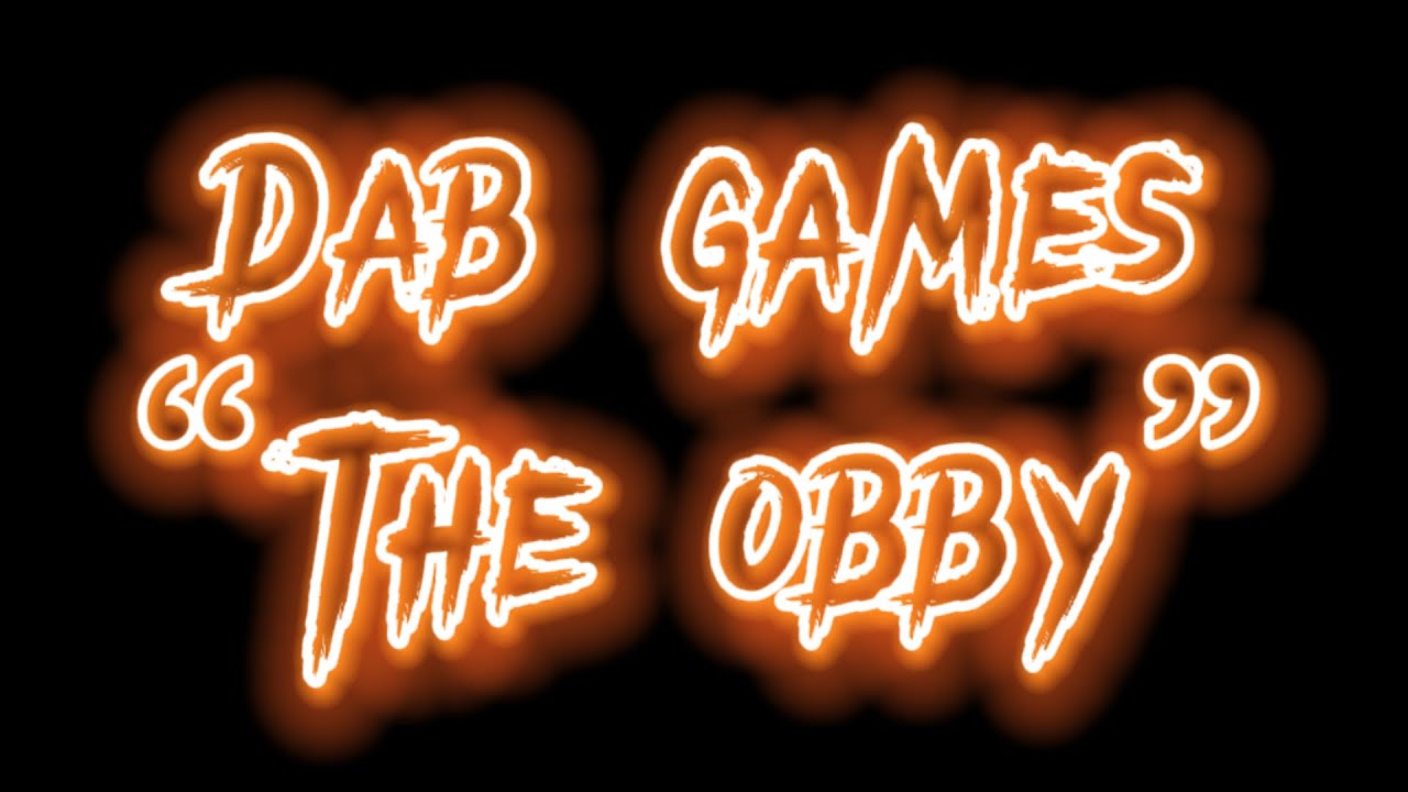 Dab games Episode 2: The obby