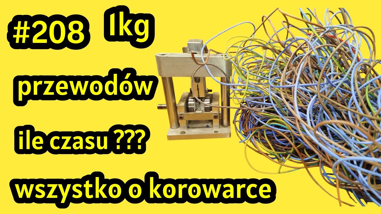#208 Korowanie 1 kg przewod&oacute;w. Jaki czas i zysk ??? Test korowarki