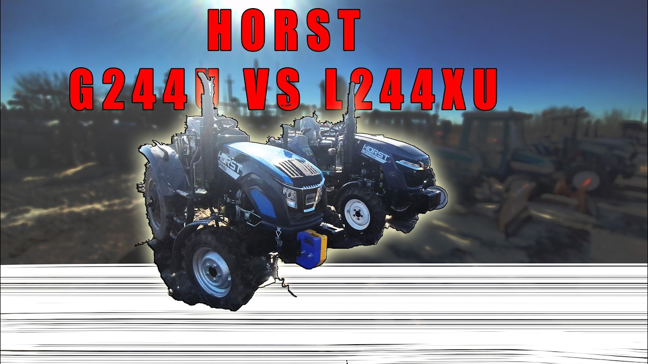 Порівняння мінітракторів HORST G244U L244XU що краще що дешевше як замовити у МОТТОР