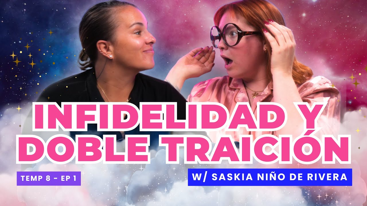 Infidelidad Y Doble Traición 🥵 Ft. Saskia Niño de Rivera de @Penitencia_mx - T8E01 #podcast