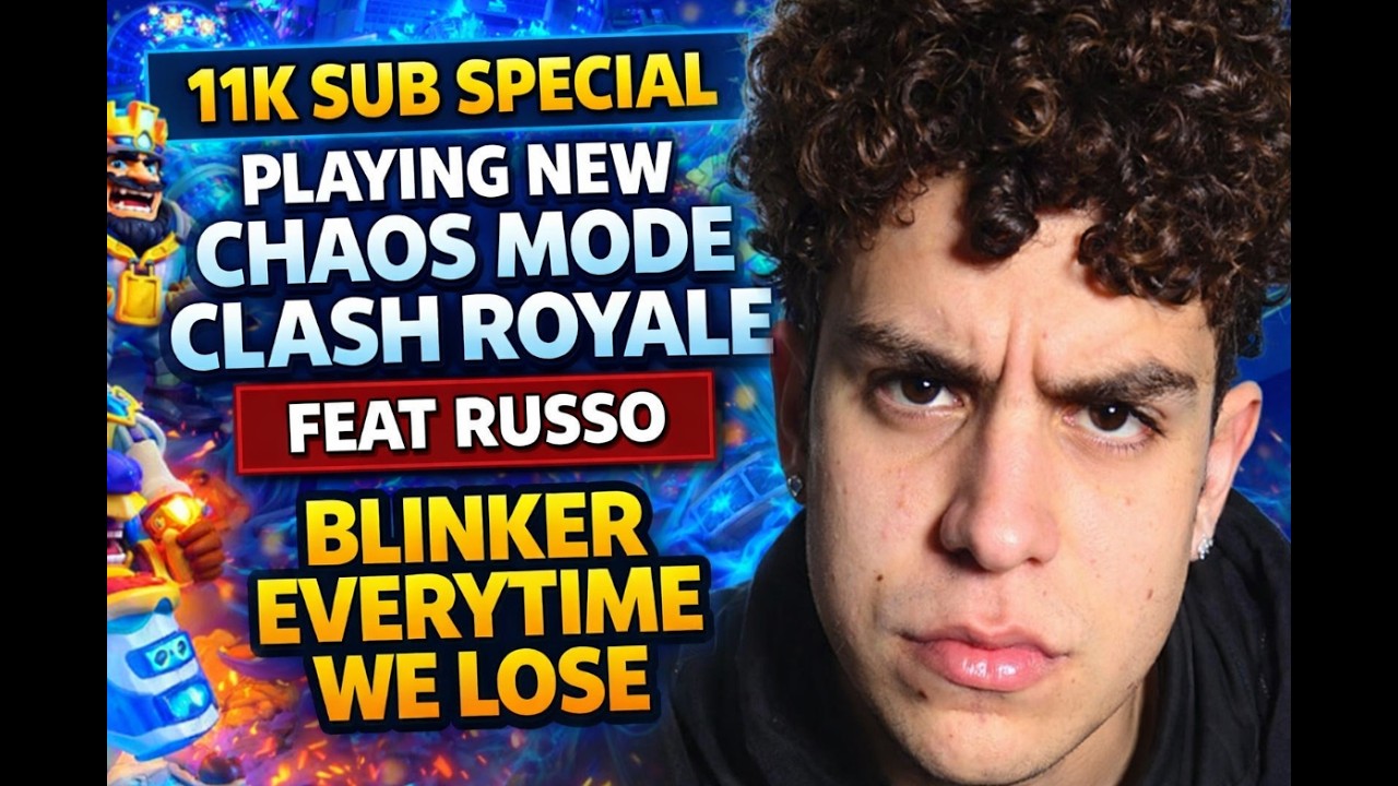 11K SUB SPECIAL PLAYING NEW CHAOS MODE CLASH ROYALE FEAT RUSSO. BLINKER EVERYTIME WE LOSE