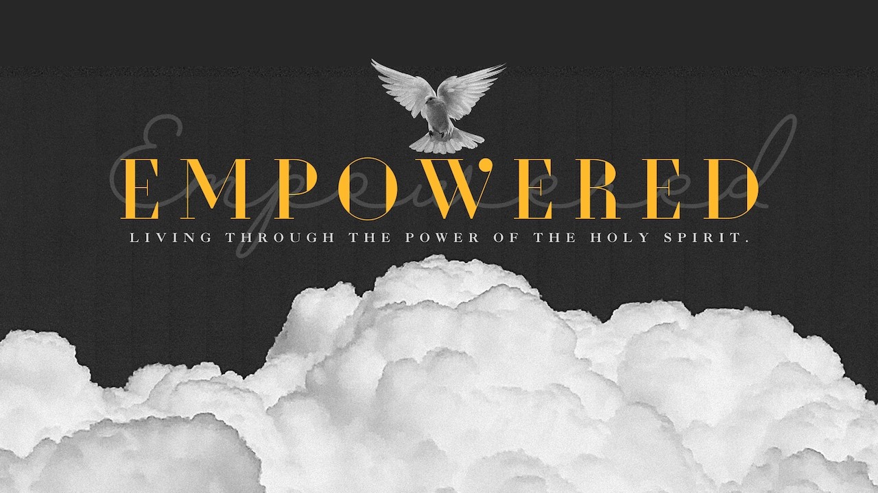 Empowered Message 2: Empowered By the Word