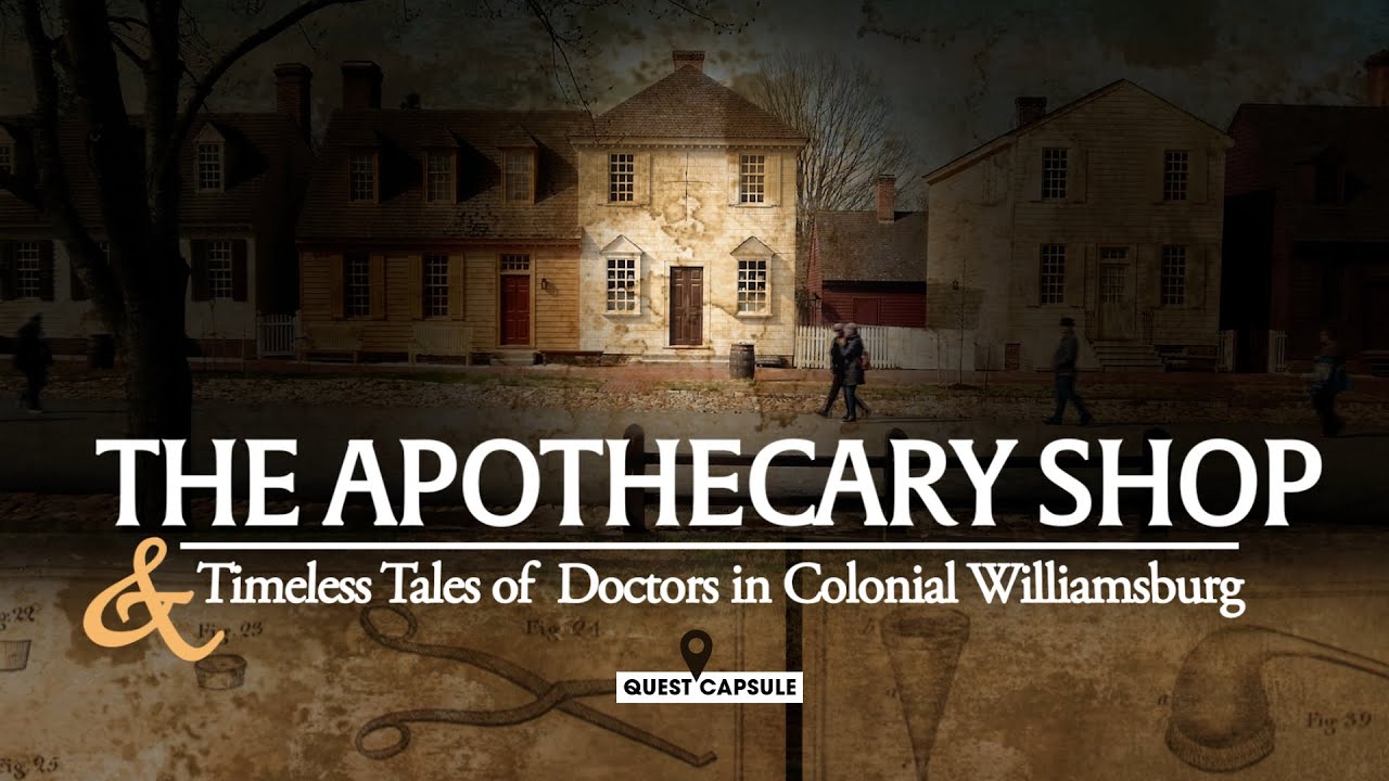 The Apothecary Shop & Timeless Tales of Doctors in Colonial Williamsburg (2023)