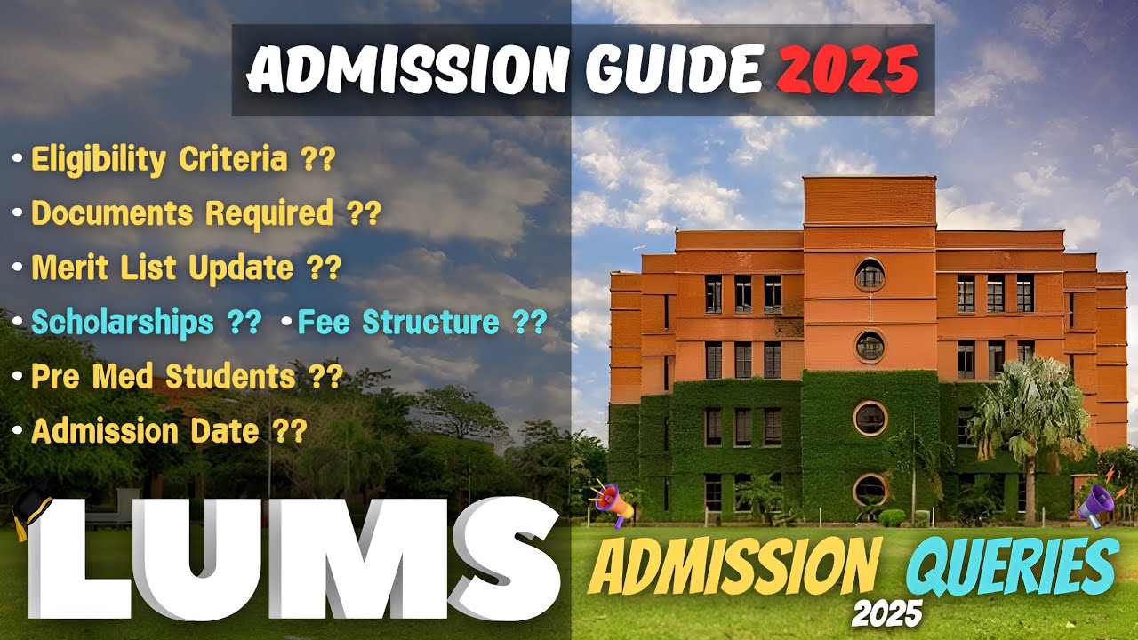 How to get Admission in LUMS ?| LUMS Admission Guide and Expected Merits 2025 |Scholarships at LUMS