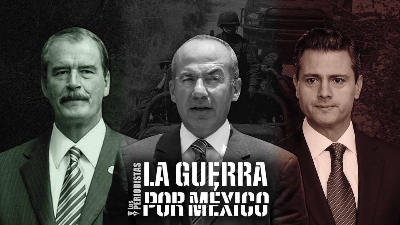 La GUERRA CONTRA EL NARCO: la HERENCIA MALDITA de FOX, CALDERÓN y PEÑA NIETO I #LaGuerraPorMéxico