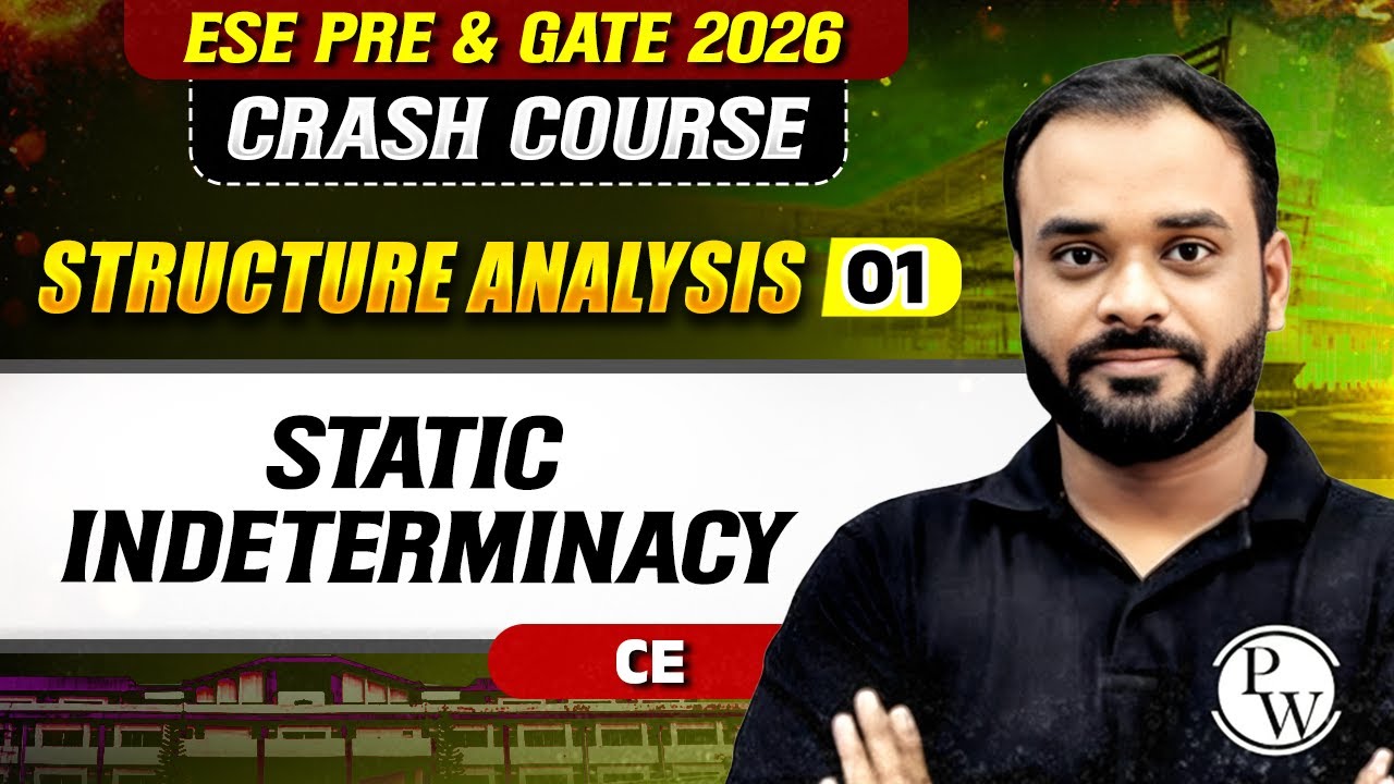 Structure Analysis 01 : Static Indeterminacy | Civil Engineering | ESE & GATE 2026 Crash Course