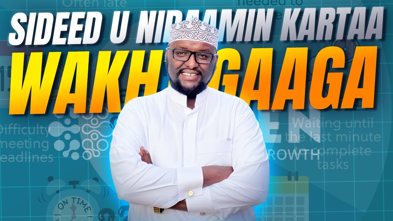 SIDEED U NIDAAMIN KARTAA WAKHTIGAAGA || DR HAMZA HABIIB