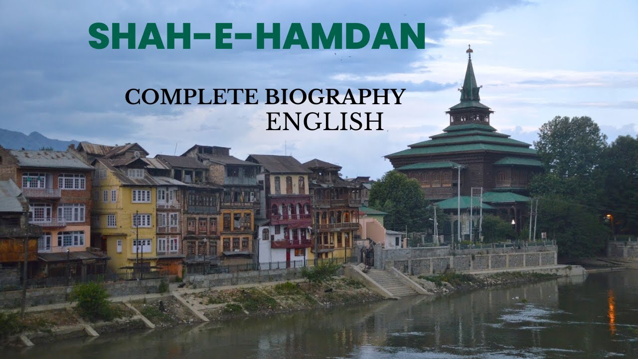 BIGGEST SUFI OF KASHMIR SHAH-E-HAMDAN COMPLETE BIOGRAPHY ENGLISH #kashmir #kashmiri #kashmirvalley