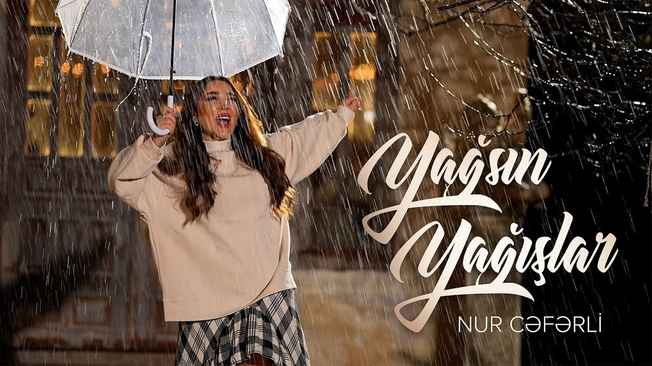 Nur Cəfərli — Yağsın Yağışlar (Rəsmi Musiqi Videosu)