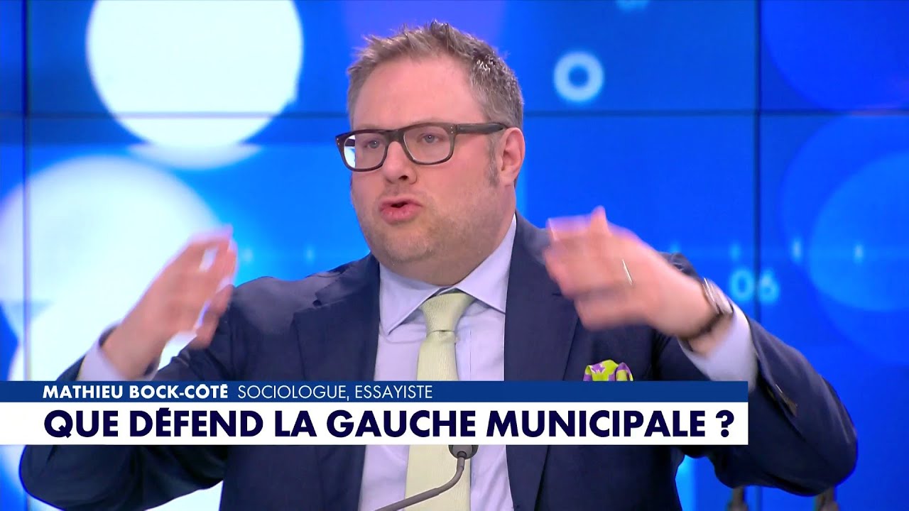 L'édito de Mathieu Bock-Côté : «Que défend la gauche municipale ?»