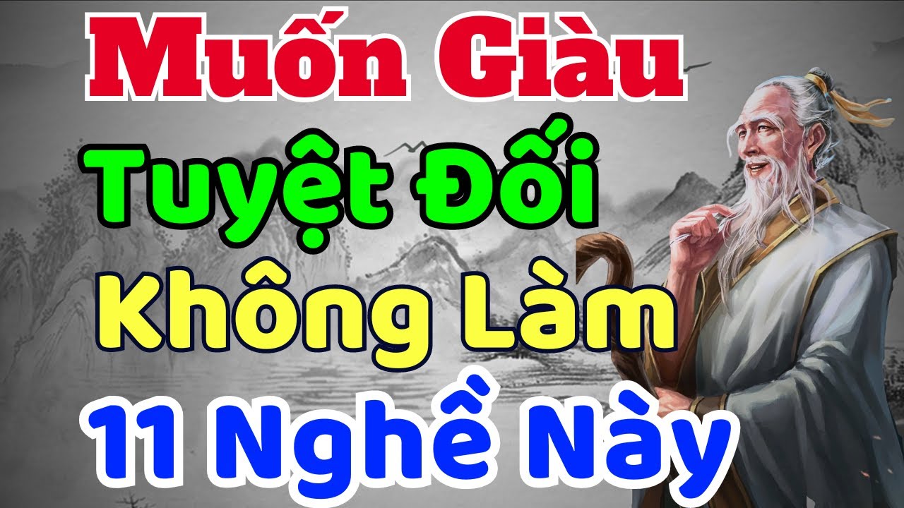 Cổ Nhân Dạy: Muốn Giàu Tuyệt Đối Không Làm 11 Nghề Này | Sách nói Minh Triết