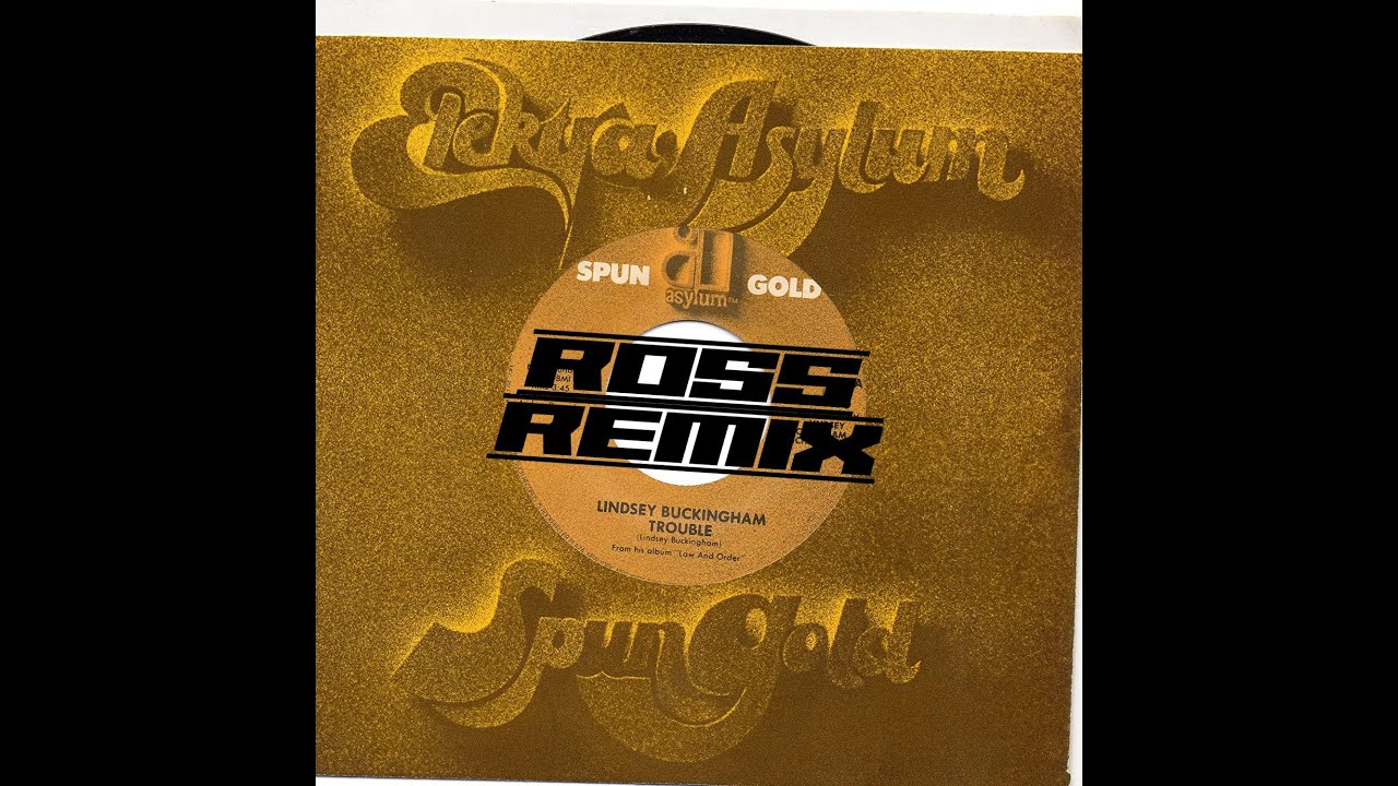 Lindsey Buckingham - Trouble (Ross Remix)