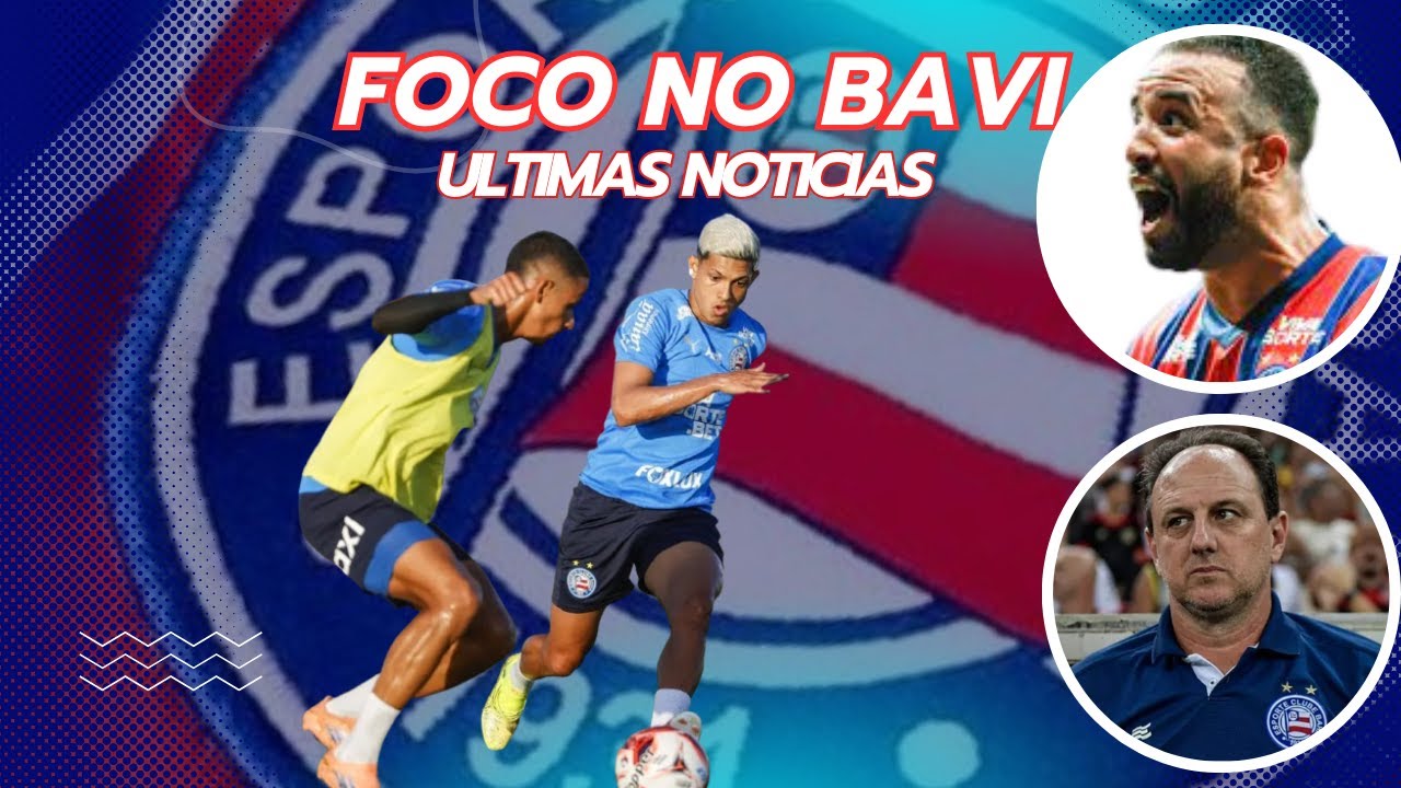 Todo foco do Bahia esta no BAVI | Alejo Veliz Vem? | Ultimas noticias