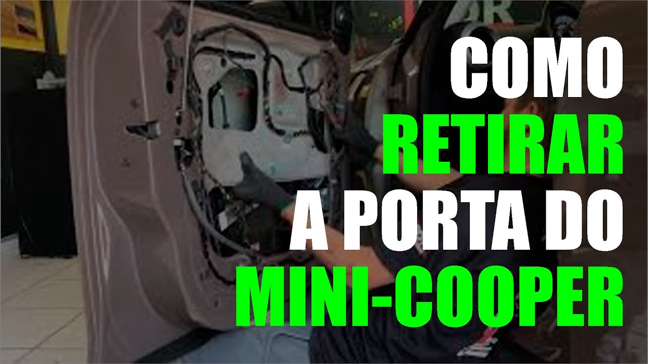 MARTELINHO DE OURO / COMO RETIRAR  A PORTA DO  MINI COOPER ?