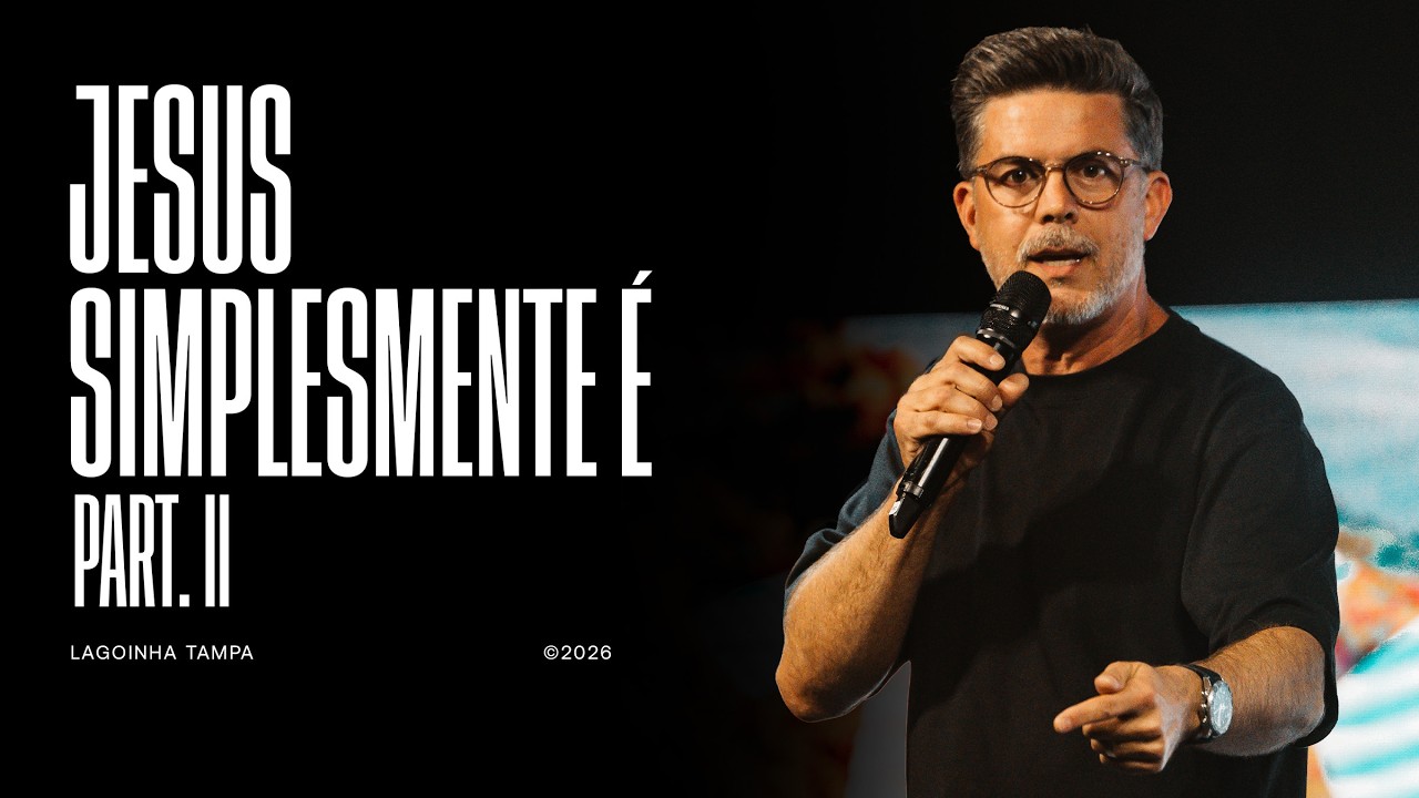 JESUS SIMPLESMENTE É PART 2 |  PR. CLAUDIO JR | LAGOINHA TAMPA CHURCH