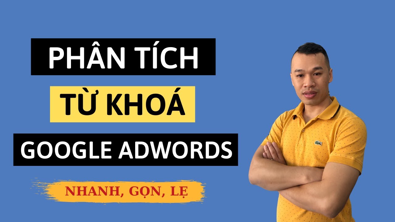 Phân Tích Từ Khoá Google AdWords với Công cụ lập kế hoạch từ khóa (Google Keyword Planner)