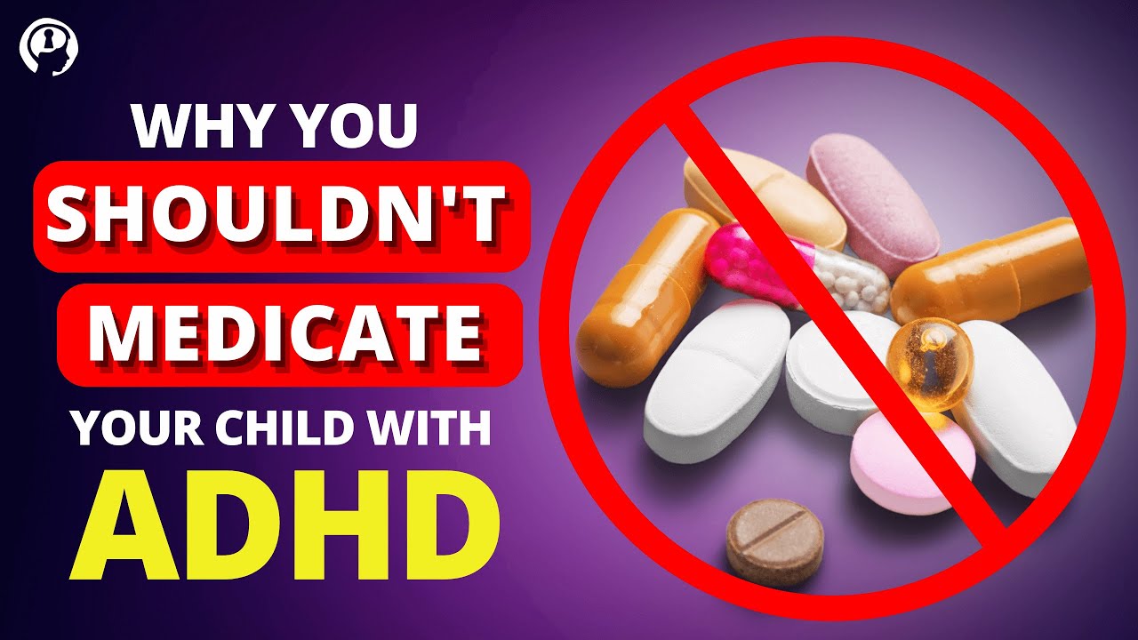 Why You Shouldn&rsquo;t Medicate Your Child With ADHD: Natural ADHD Solutions & Brain-Based Support
