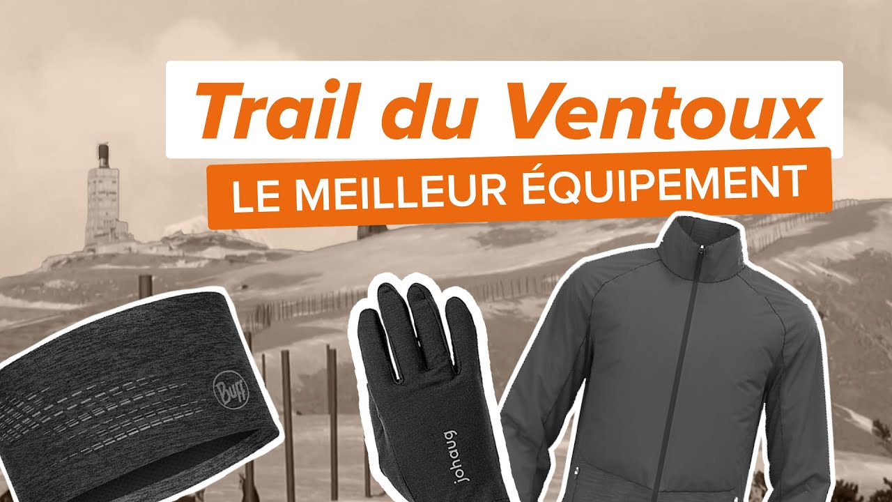 NOS CONSEILS MATÉRIEL POUR LE TRAIL DU VENTOUX !