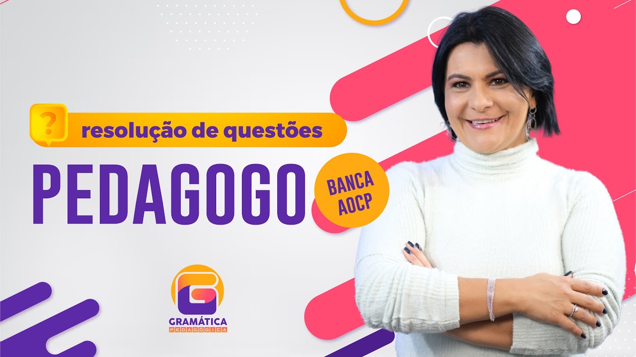 Resolução de Questões - Prova de Pedagogo Banca AOCP | Gramática Pedagógica