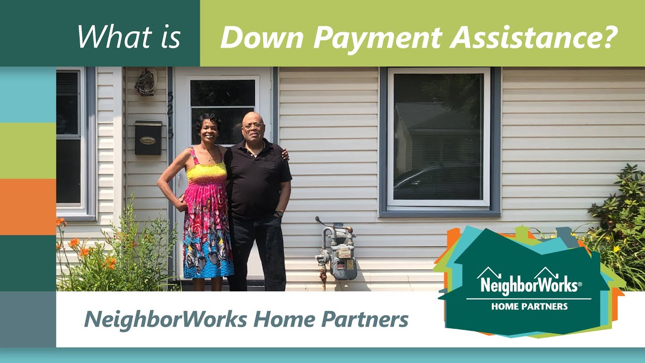 What is Down Payment Assistance?  |  NeighborWorks Home Partners