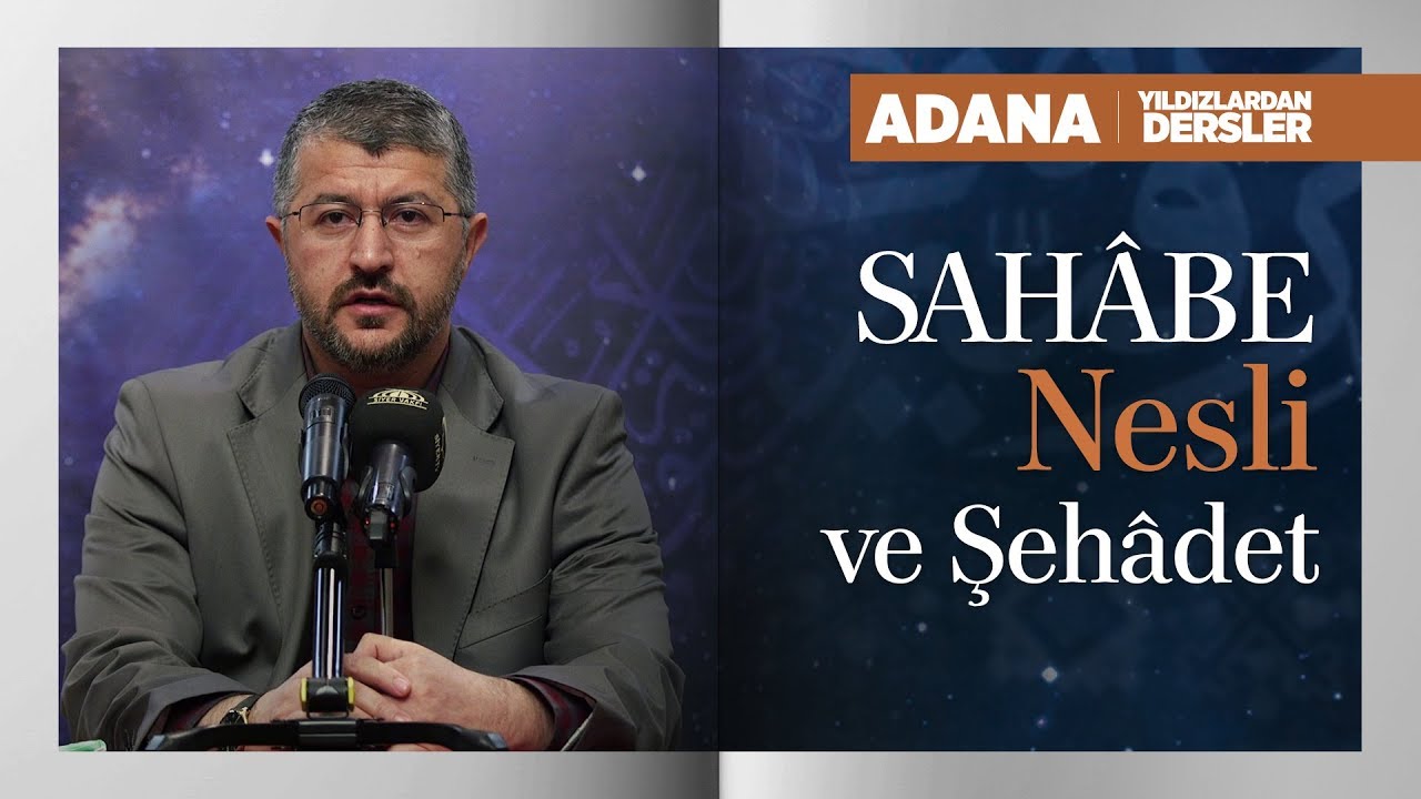 Sahâbe Nesli ve Şehadet | Muhammed Emin Yıldırım (Adana)