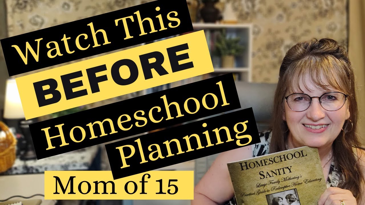 HOMESCHOOL PLANNING? Watch this from a mom of 15 FIRST!