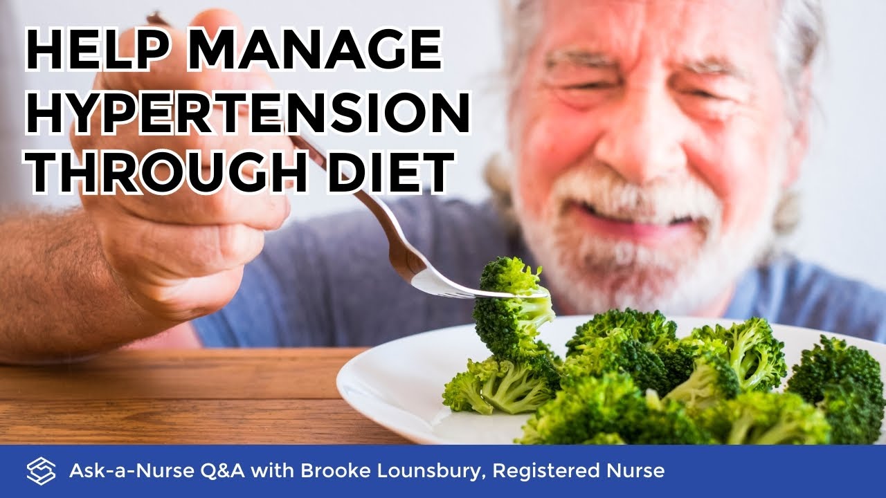 How to Help Manage Hypertension Through Diet - (Ask-A-Nurse | Season 1, Episode 46)