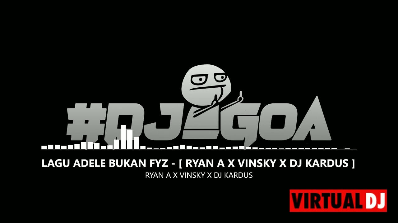 LAGU ADELE BUKAN FYZ - [ RYAN A X VINSKY X DJ KARDUS ] #SUPER EXC