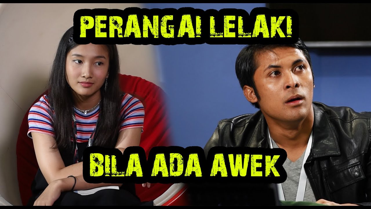 PERANGAI LELAKI BILA ADA AWEK