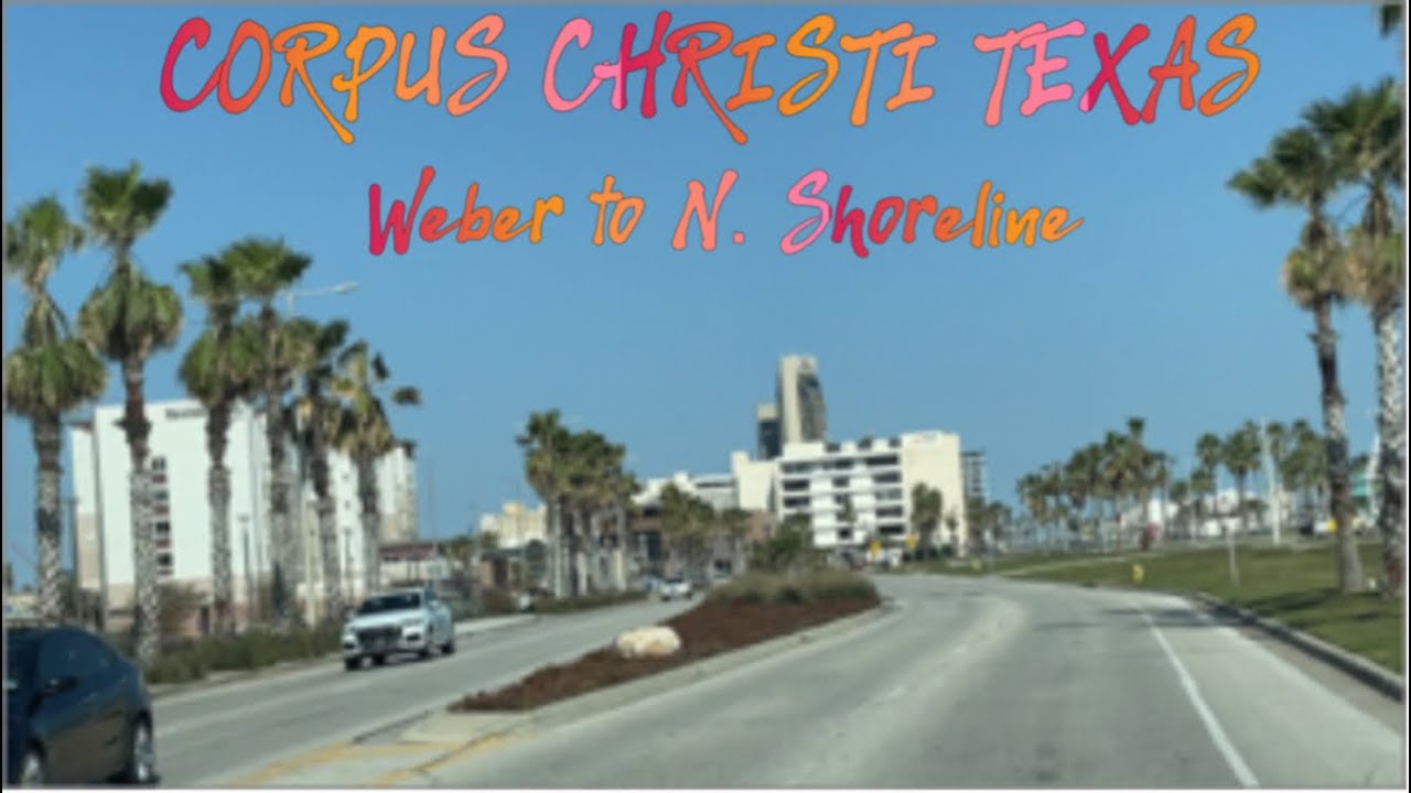 Corpus Christi Texas Weber to North Shoreline Blvd.