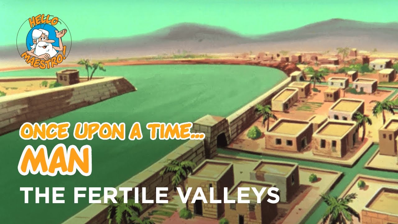 Once Upon a Time... Man - The fertile valleys