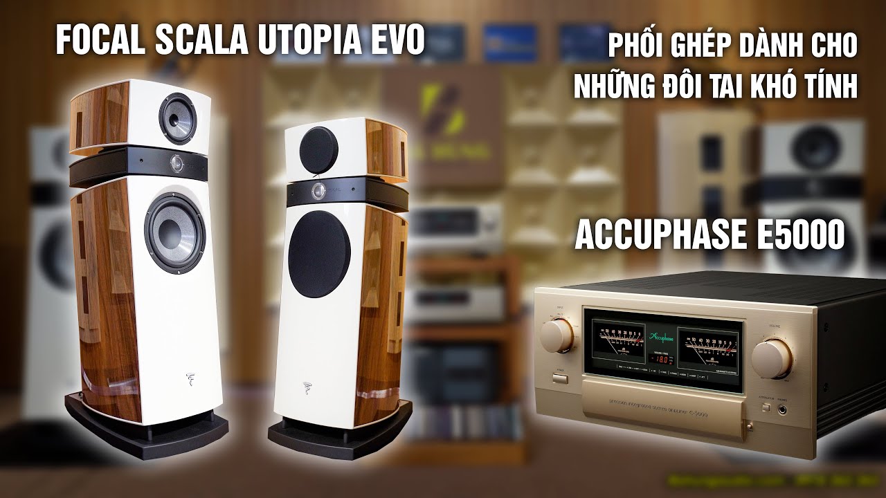 TRẢI NGHIỆM GHÉP GIỮA ACCUPHASE VÀ FOCAL | Loa Focal Utopia Scala Evo + Amply Accuphase E-5000