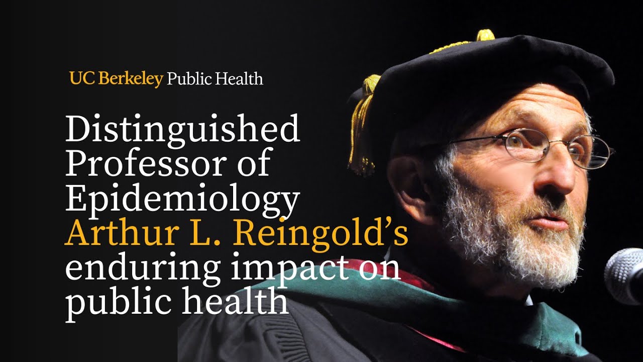 Distinguished Professor of Epidemiology Arthur L. Reingold’s enduring impact on public health
