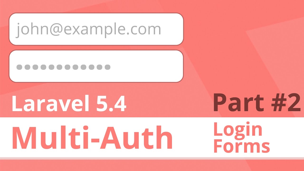 (Part 2) Logging In Multiple Users - Native Multi Auth in Laravel 5.4