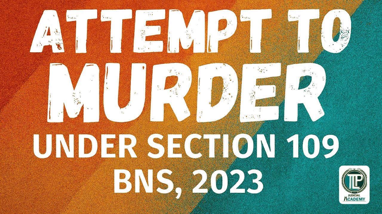 Section 109 BNS || Attempt to Murder |  #tlpacademy