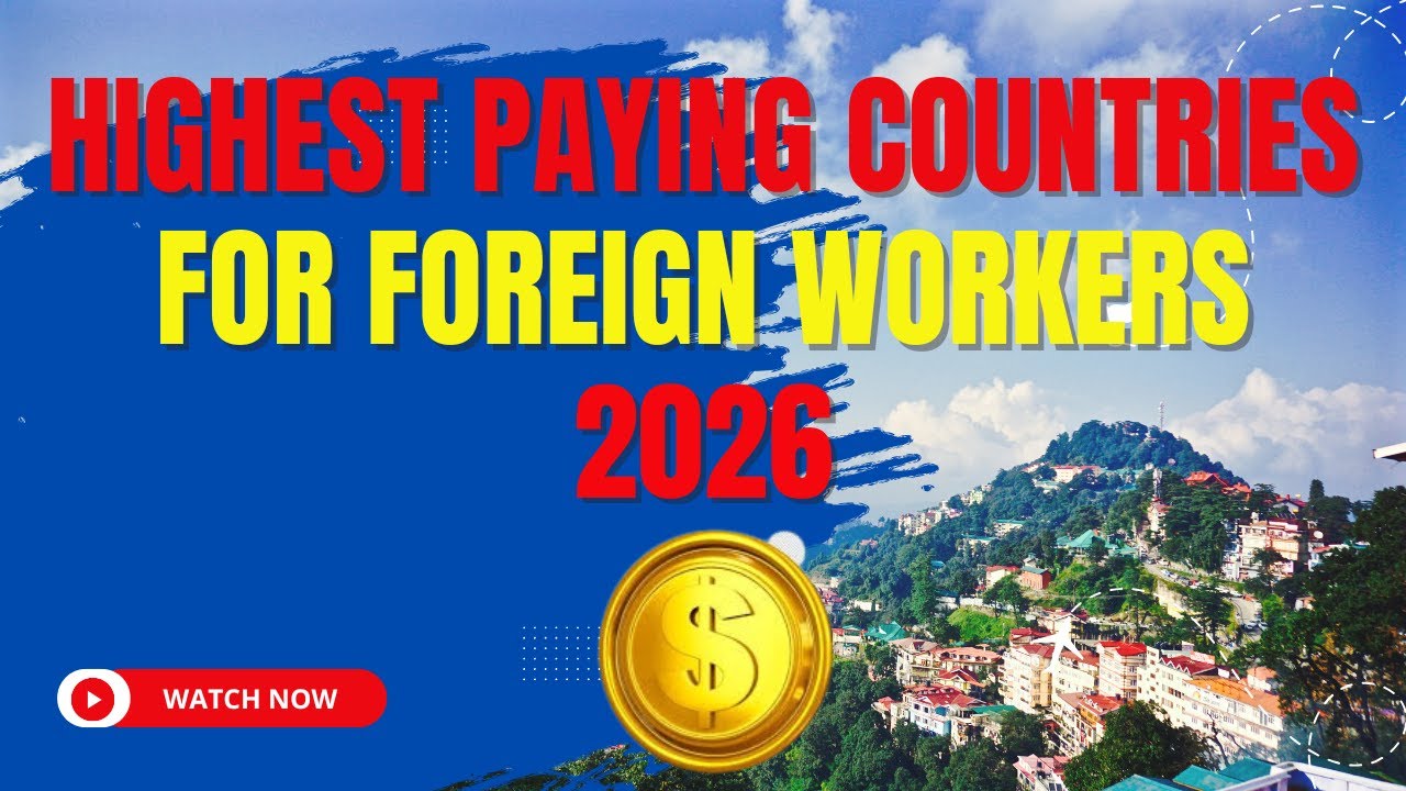 Top 10 Countries with the Highest Salaries for Foreign Workers in 2026