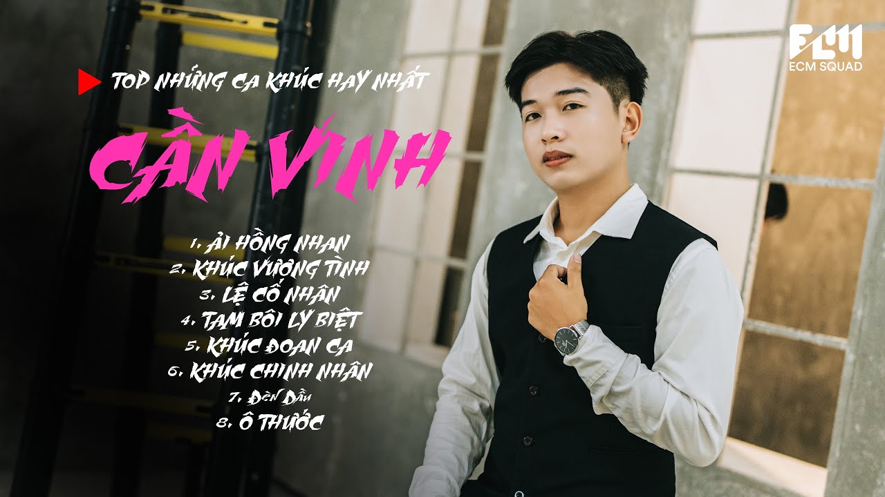 Tổng Hợp Những Bài Hát Hay Nhất Của Cần Vinh Năm 2025 - Ải Hồng Nhan - Nhạc Trẻ Ballad Hot Tiktok