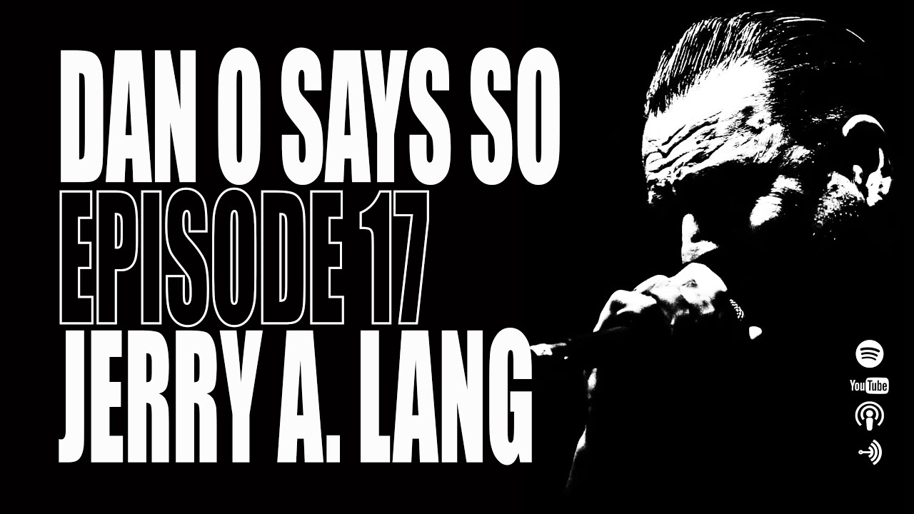 Dan O Says So, Episode 17: Jerry A. Lang (Poison Idea)