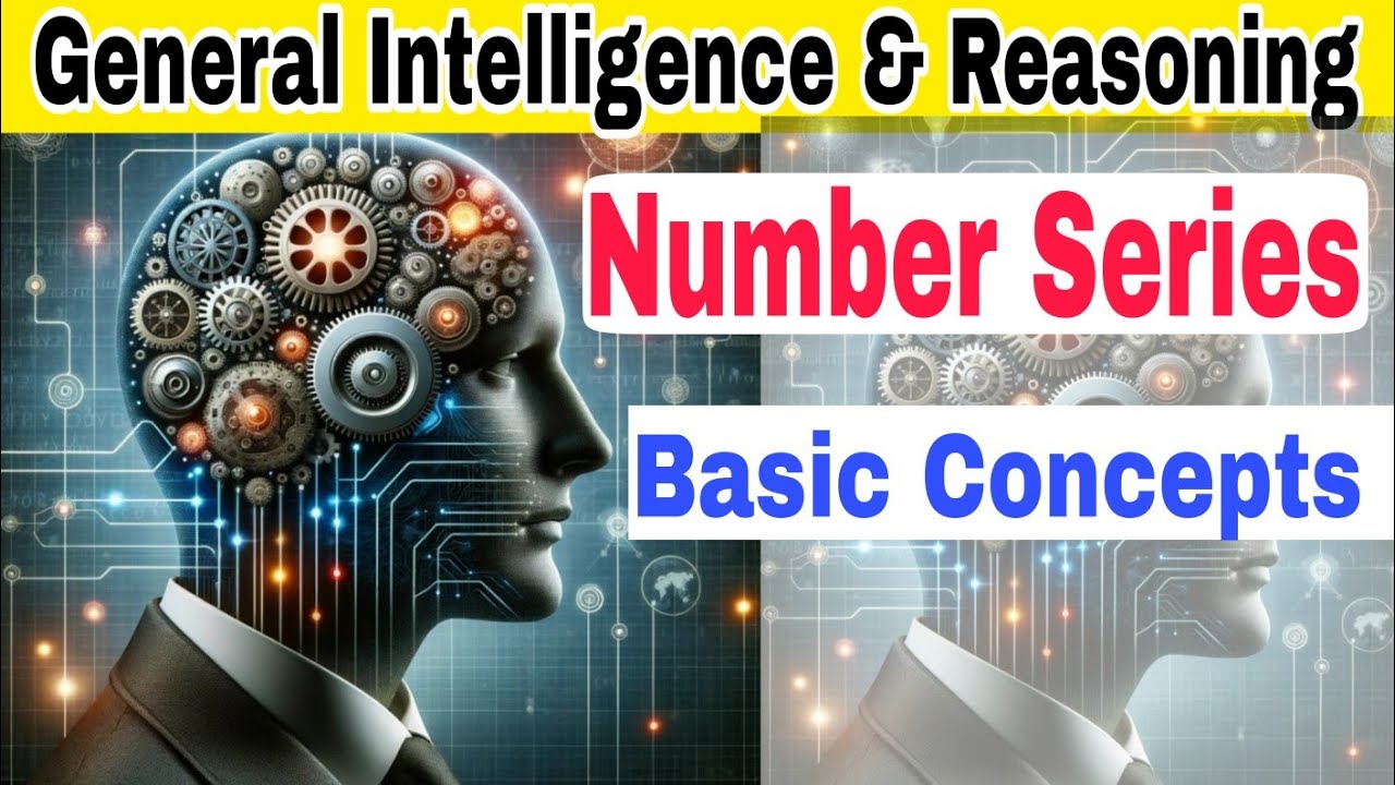 Number Series | Number Series Basic Concepts | Reasoning class | general intelligence and reasoning 