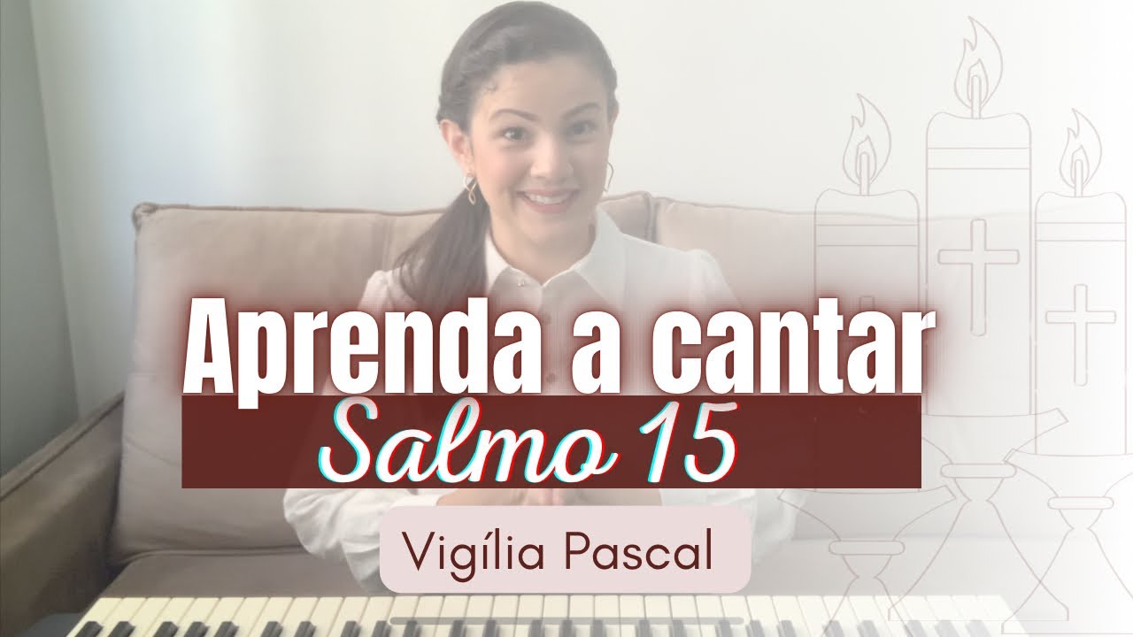 Como Cantar o Salmo 15 | “Guardai-me, ó Deus, porque em vós me refugio!” Vigília Pascal