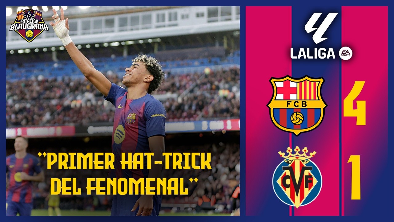 ⚽FC Barcelona vs Villarreal CF (4-1) Lamine hace su primer hat-trick para una goleada en casa
