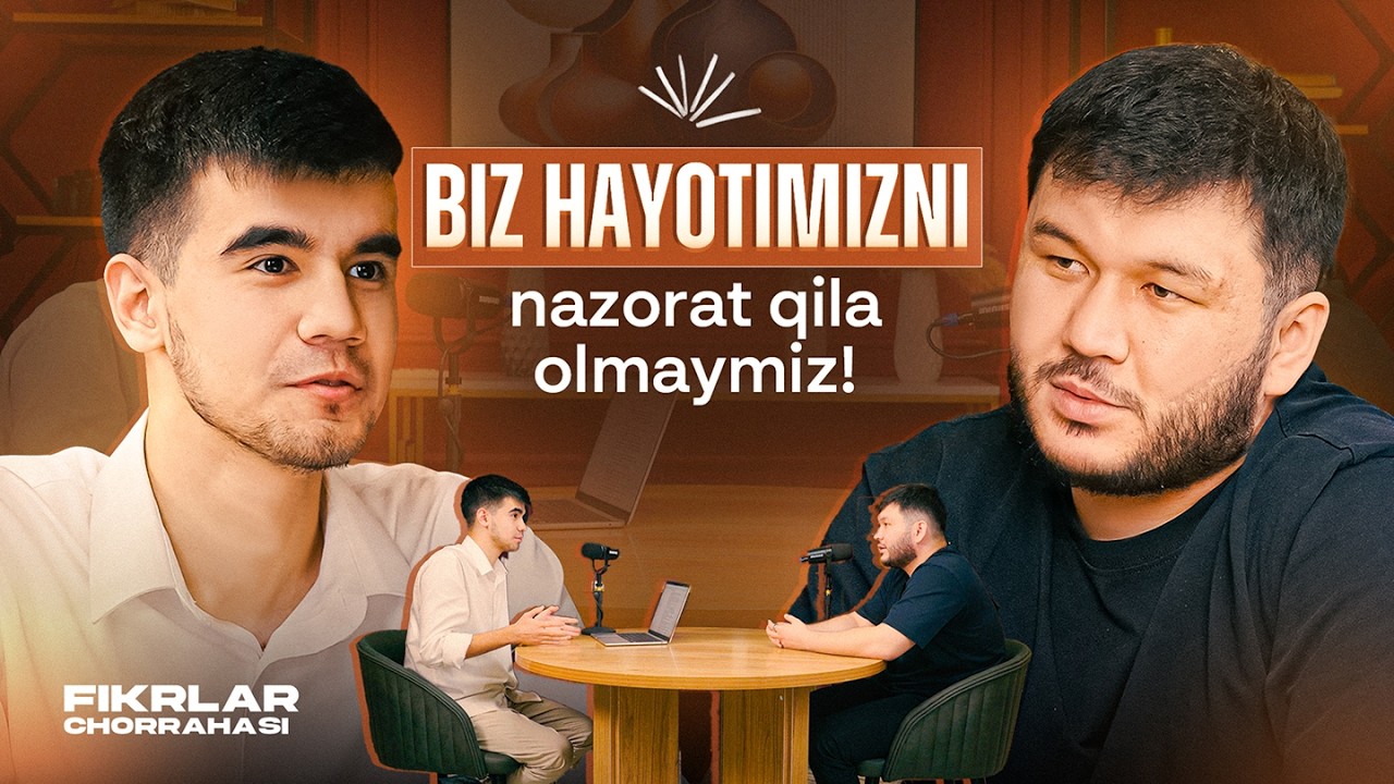 Biz hayotimizni nazorat qila olmaymiz | Hayot, ta’lim va samaradorlik haqida suhbat