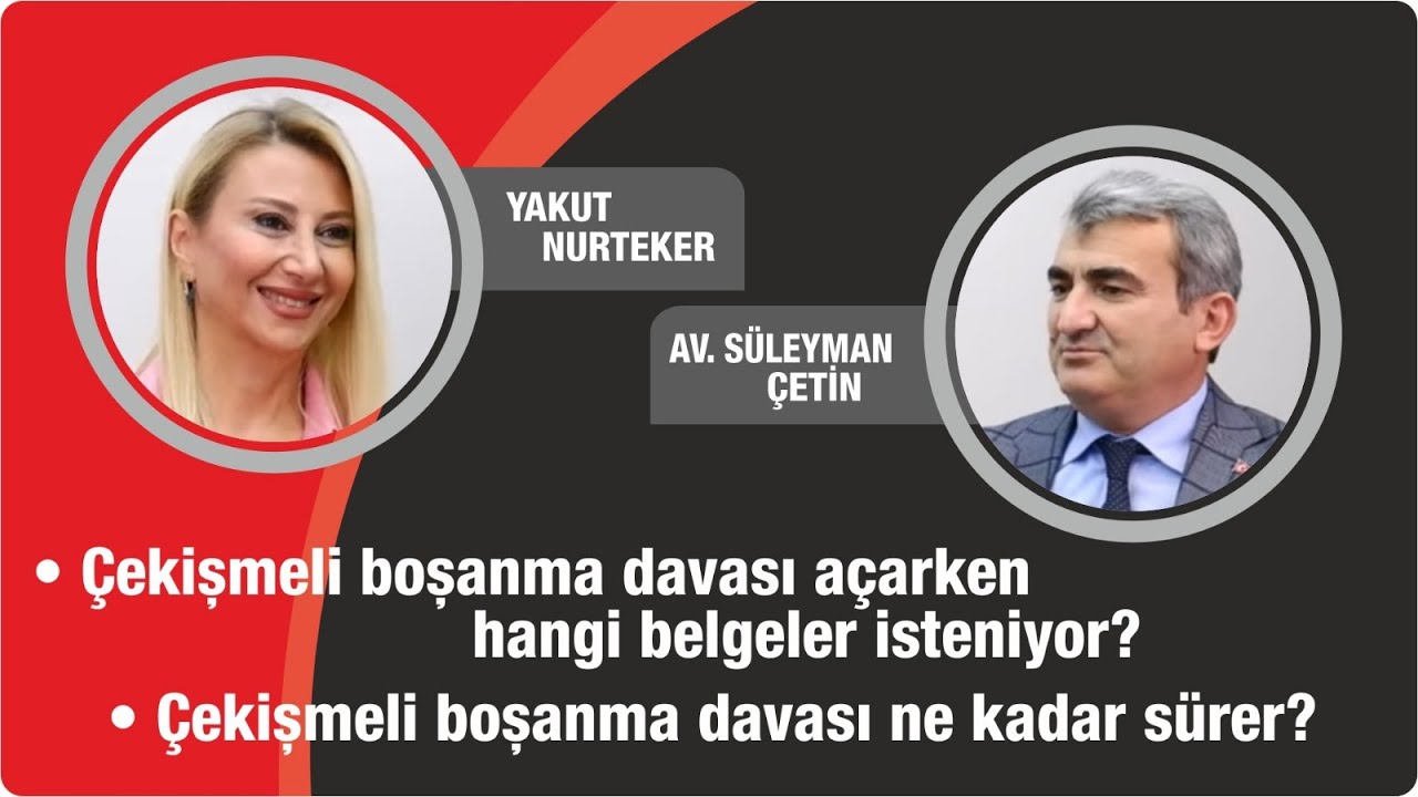 ÇEKİŞMELİ BOŞANMA BÖLÜM 1 | AVUKAT SÜLEYMAN ÇETİN
