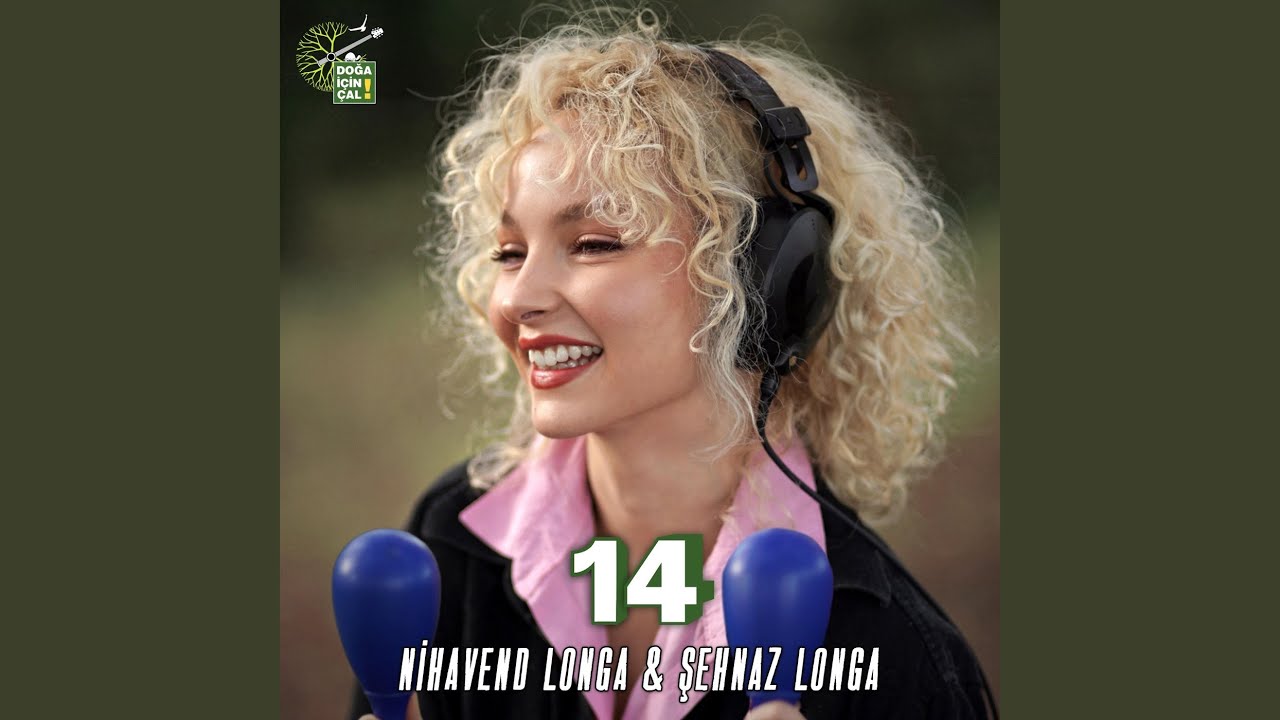 Nihavend Longa, Şehnaz Longa (feat. Burçe Karaca, Erkan Çanakçı, Volkan Gümüşlü, Rengin...