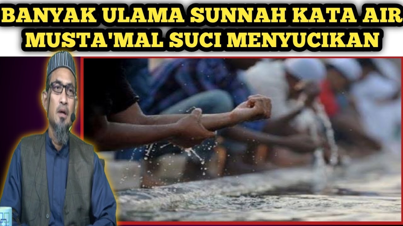 TAK ADA DALIL DARI AL-QUR'AN DAN HADIS YANG MENYATAKAN ADA AIR MUSTA'MAL 
